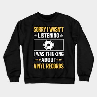 Sorry I Was Not Listening Vinyl Record Records Crewneck Sweatshirt